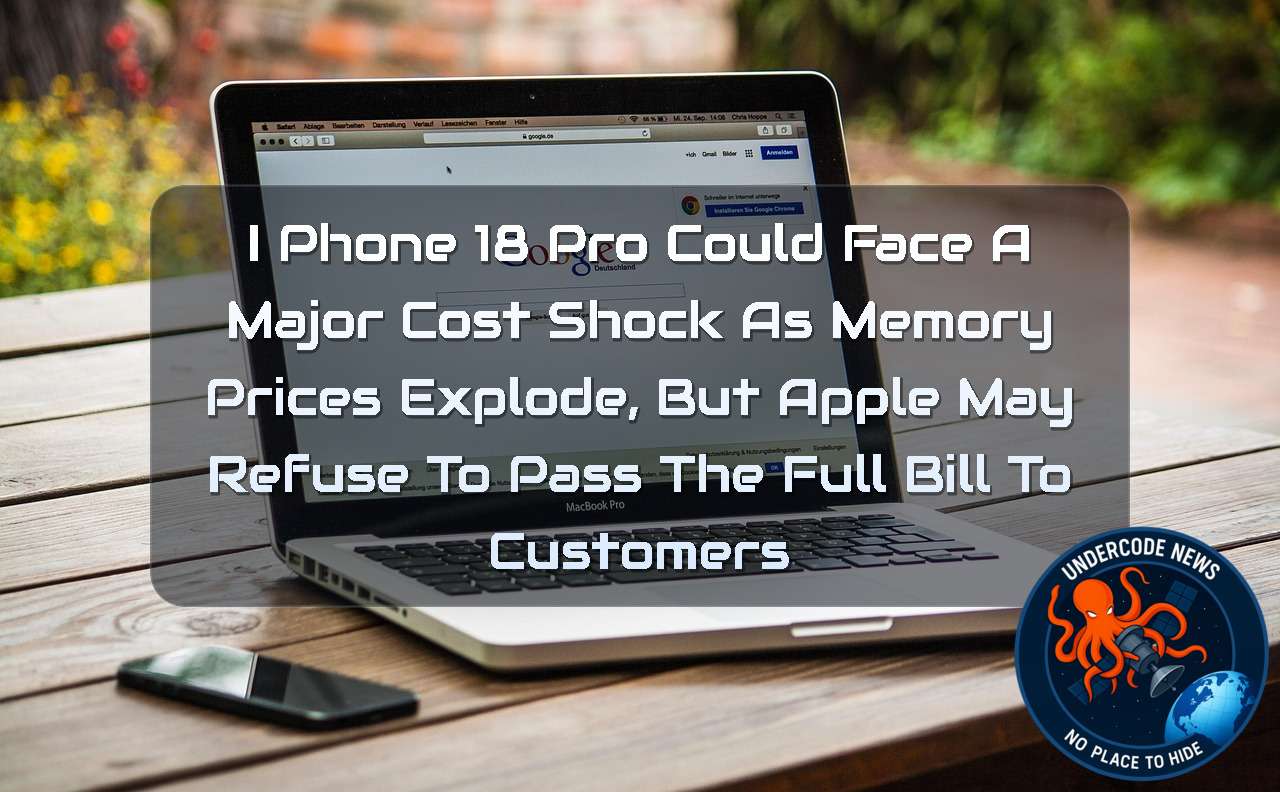 Photo: undercodenews.com iPhone 18 Pro Could Face a Major Cost Shock as Memory Prices Explode, But Apple May Refuse to Pass the Full Bill to
